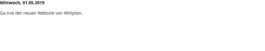 Mittwoch, 01.05.2019  Go-live der neuen Website von Wittplan. 